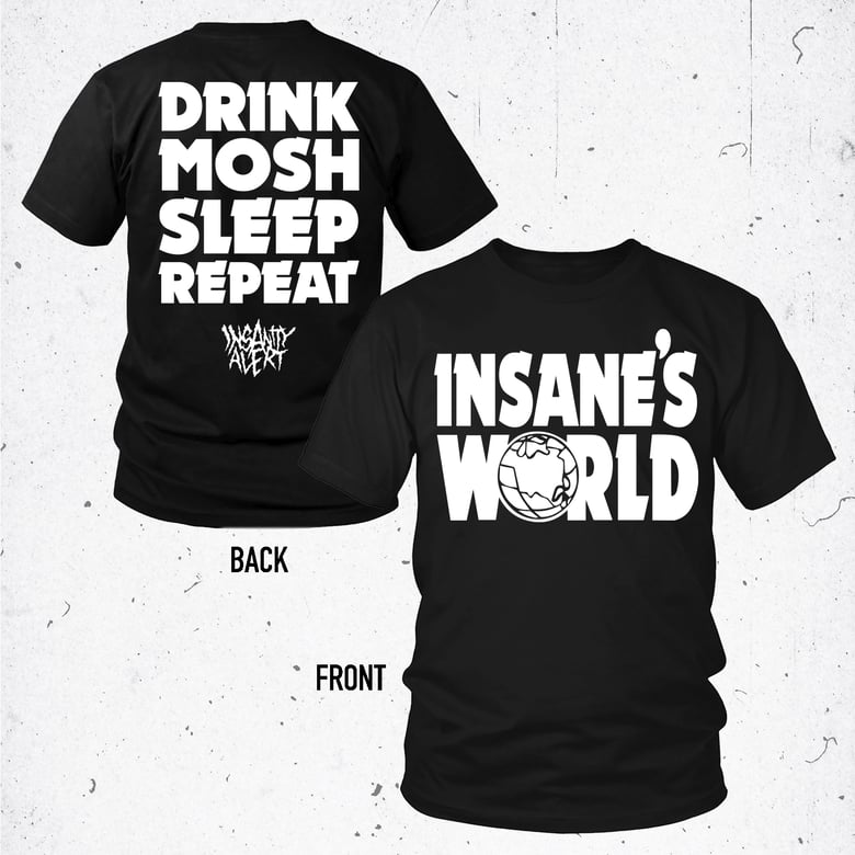 Image of Insanity Alert - Drink Mosh Sleep Repeat T-Shirt