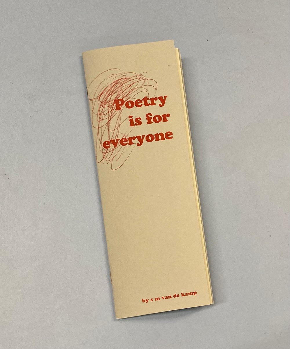 Poetry is for everyone - fanzine by s m van de kamp 