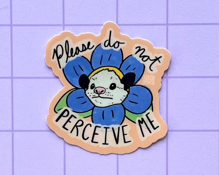 Image of Please do not perceive me possum mini vinyl sticker