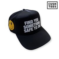 Find you something safe to do (Snapback Hat)