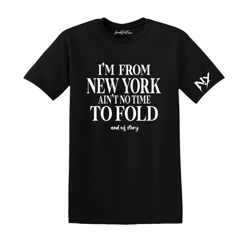 Image of IM FROM NEW YORK  AINT NO TIME TO FOLD TEE