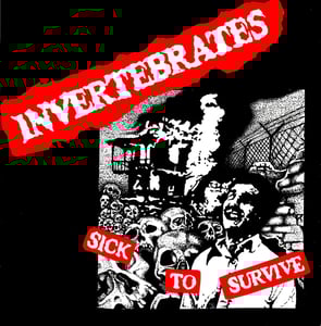 Image of INVERTEBRATES - SICK TO SURVIVE 12"