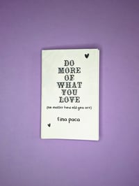 Image 1 of Do more of what you love mini zine