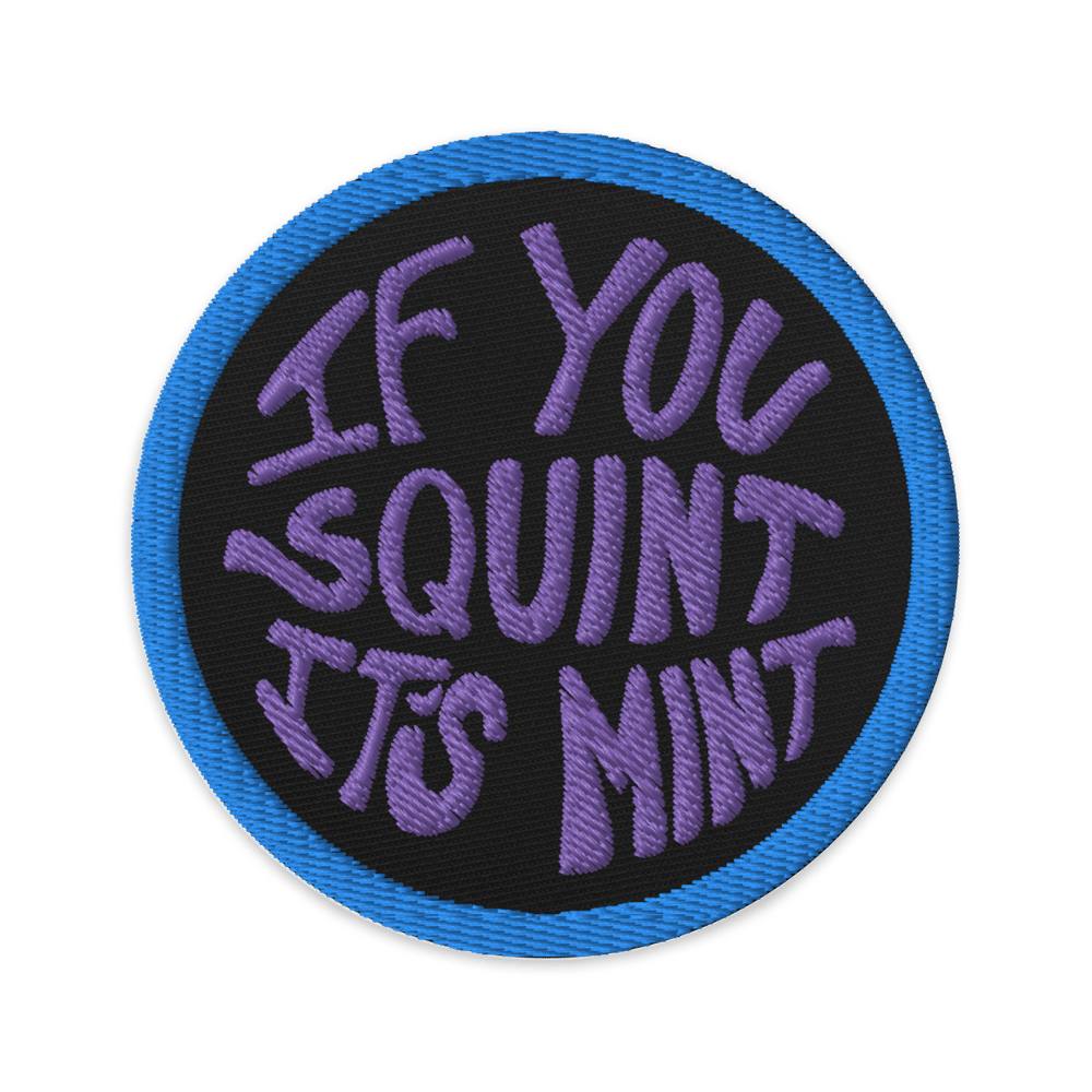 Image of If you squint it's mint embroidered patch