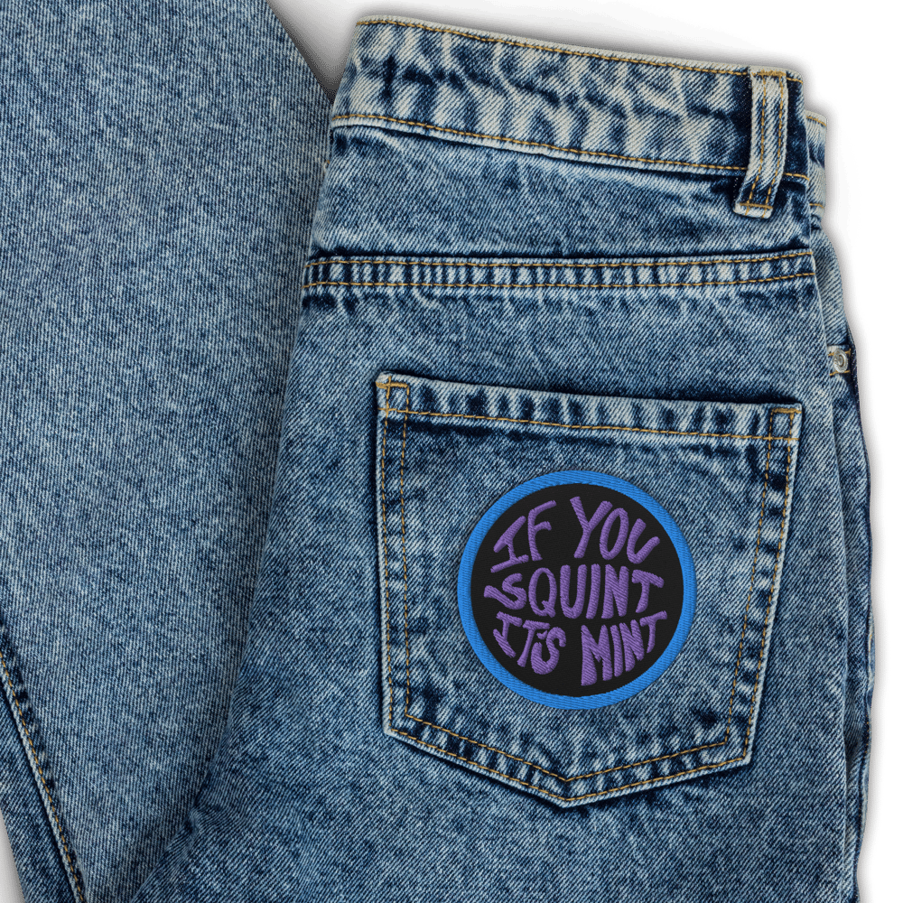 Image of If you squint it's mint embroidered patch