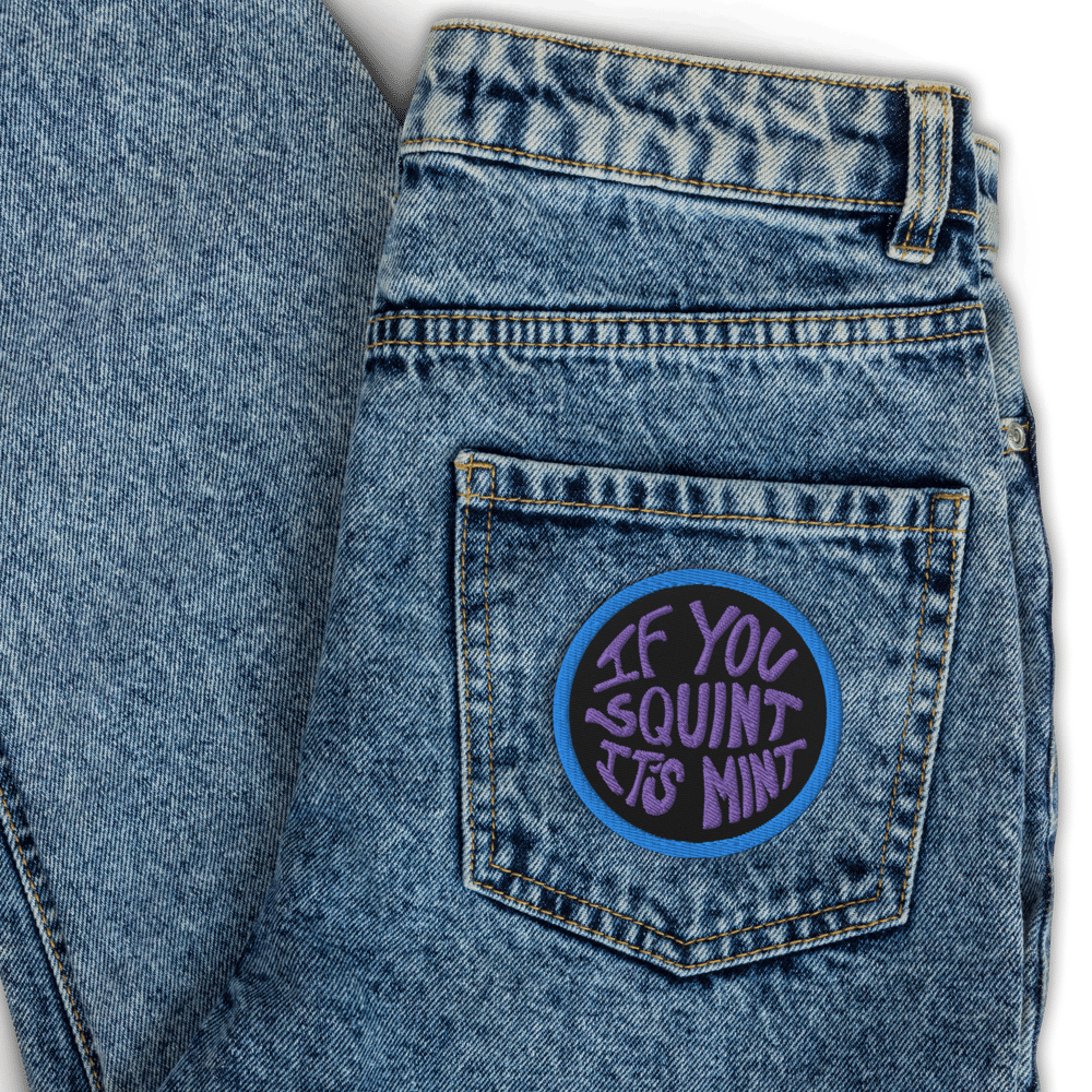 Image of If you squint it's mint embroidered patch 