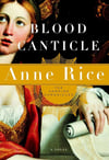 Blood Canticle: The Vampire Chronicles by Anne Rice