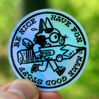 Image 1 of Be Nice Have Fun Holographic Sticker