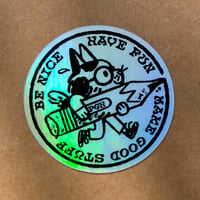 Image 2 of Be Nice Have Fun Holographic Sticker