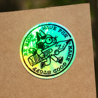 Image 3 of Be Nice Have Fun Holographic Sticker