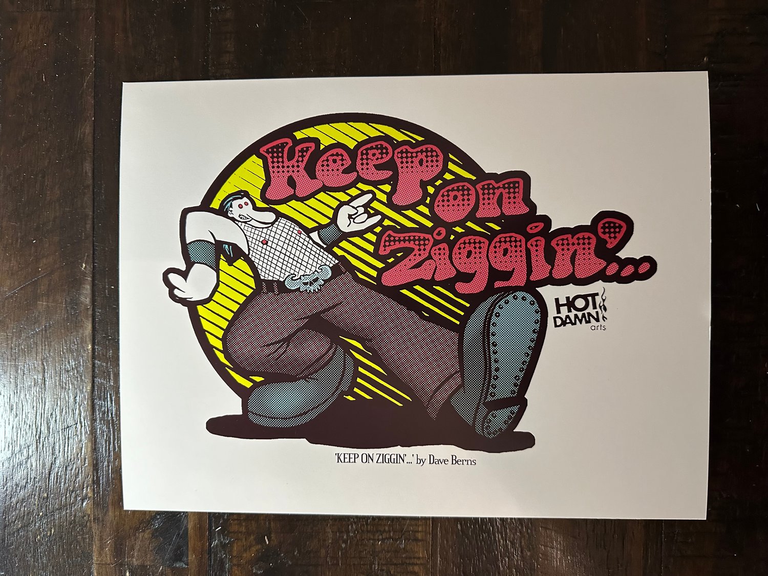 KEEP ON ZIGGIN'... ART PRINT