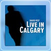 David Vest - Live In Calgary CD