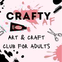 Crafty AF Club  Tue 18th June Omnibus Theatre 