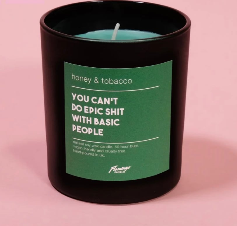 Image of HONEY & TOBACCO YOU CAN’T DO EPIC SHIT WITH BASIC PEOPLE BLACK JAR CANDLE