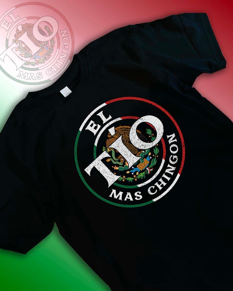 Image of EL TIO MAS CHINGON - T-SHIRT
