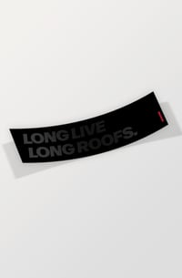 Long Live Long Roofs Black on Black Sticker