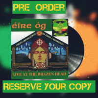 Éire Óg Live at Brazen Head Vinyl PRE ORDER