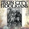 IRON CITY HOOLIGANS 'Armored Saints' 12" MLP