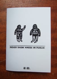Image 1 of 'Never Show Knees In Public' Zine