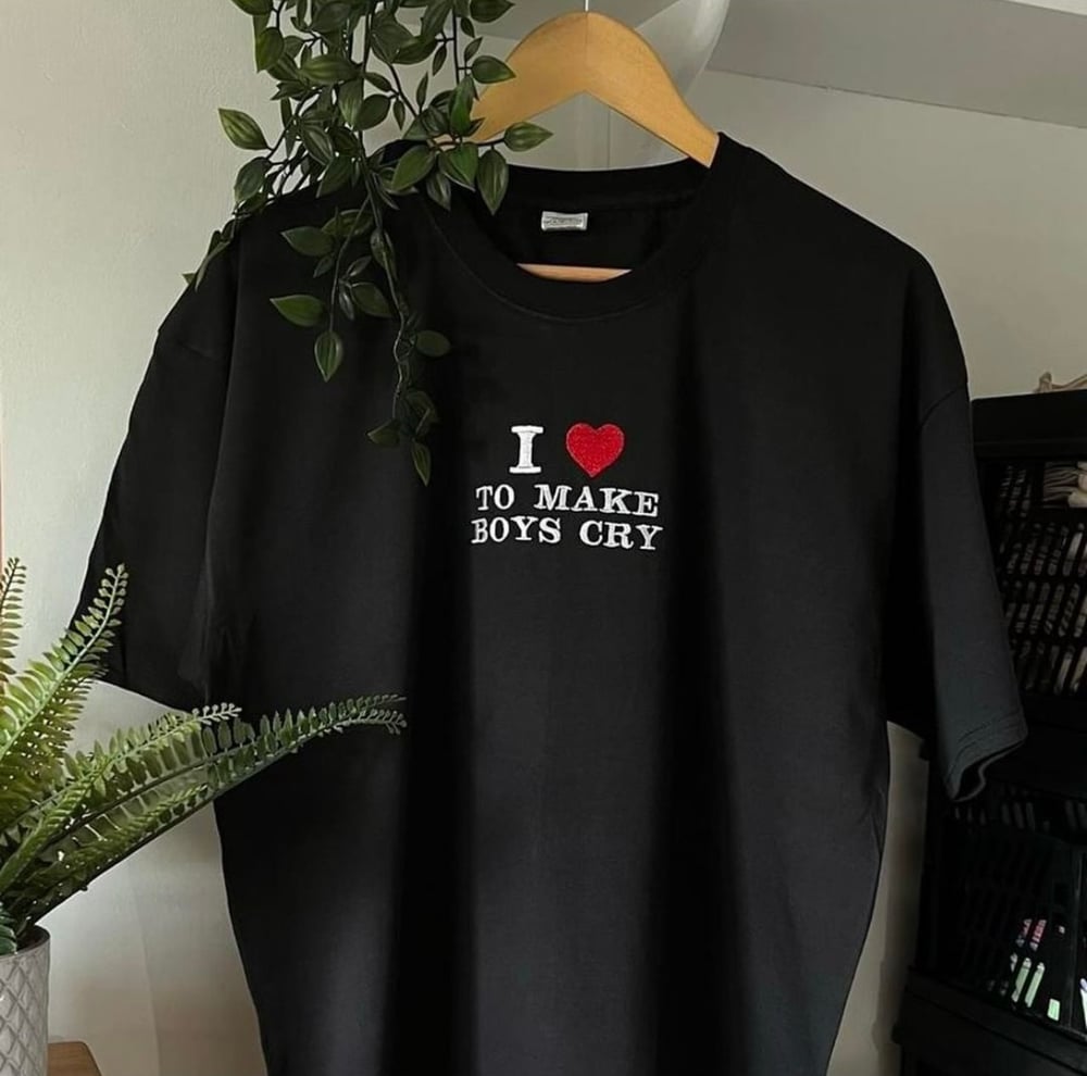 Image of I love to make boys cry t shirt