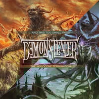 Demonstealer - And This Too Shall Pass	+ The Holocene Termination CD 