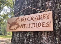 Image 1 of No Crabby Attitudes - cedar wood sign