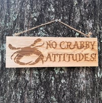 Image 3 of No Crabby Attitudes - cedar wood sign