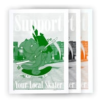 Image 1 of SUPPORT YOUR LOCAL SKATER PRINT