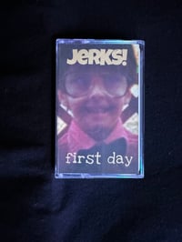 Image 1 of First Day by Jerks!