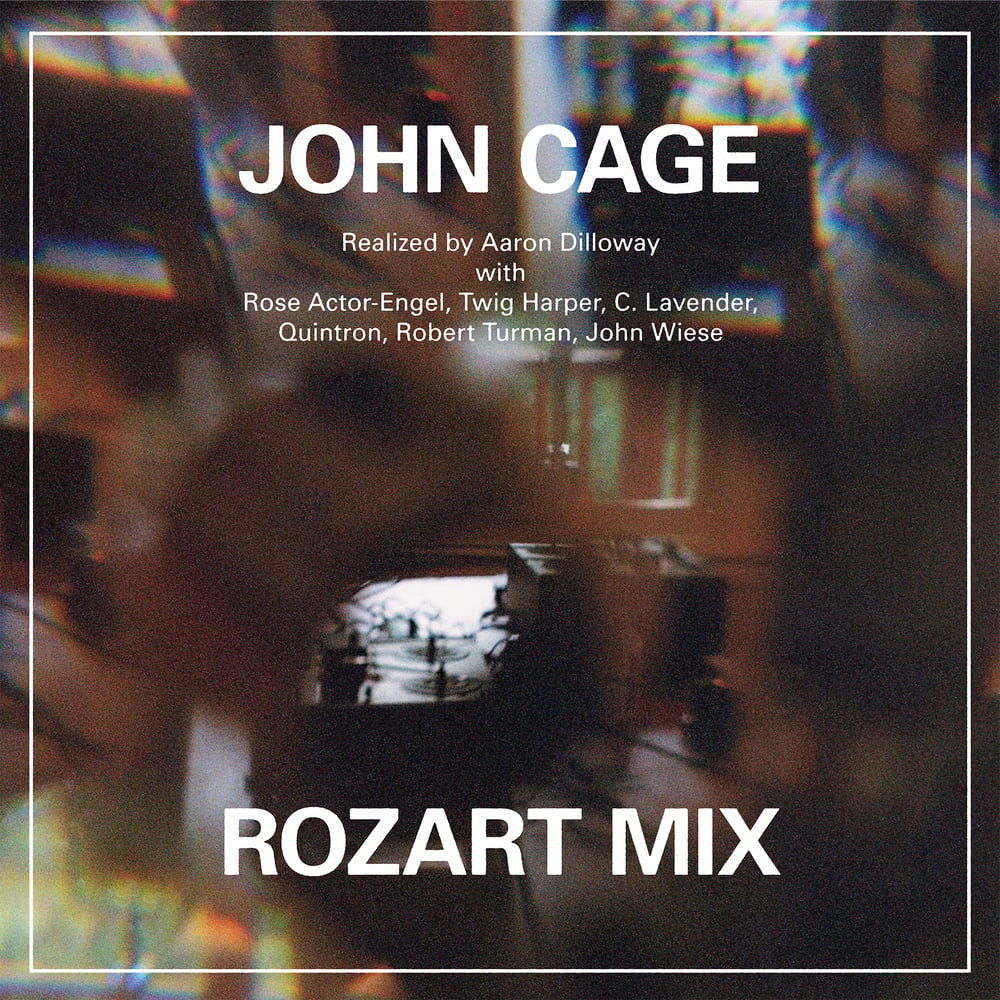 John Cage / Aaron Dilloway - Rozart Mix LP