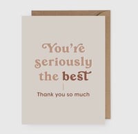 You're Seriously the Best Greeting Card