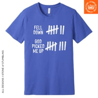 Image 3 of Fell Down / God Picked Me Up Unisex T-Shirt