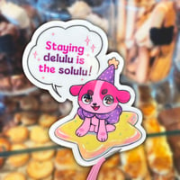 delulu is the solulu- premium sticker