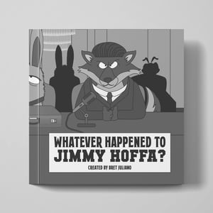 Whatever Happened to Jimmy Hoffa?