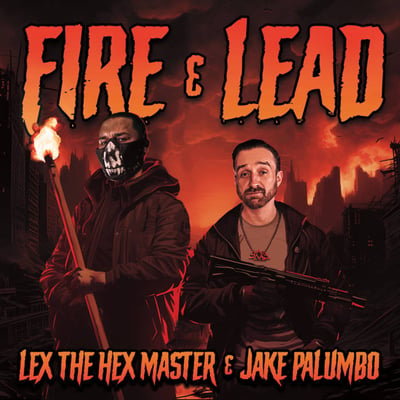 Image of LEX THE HEX MASTER & JAKE PALUMBO: FIRE & LEAD