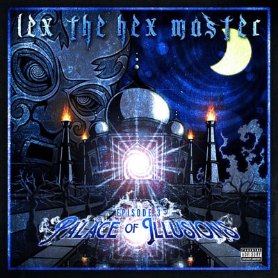 Image of LEX THE HEX MASTER : EPISODE 3  PALACE OF ILLUSIONS