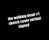 THE WALKING DEAD ISSUE #1 SKETCH COVER VARIANT SIGNED