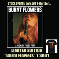 BURNT FLOWERS LIMITED EDITION T SHIRT 