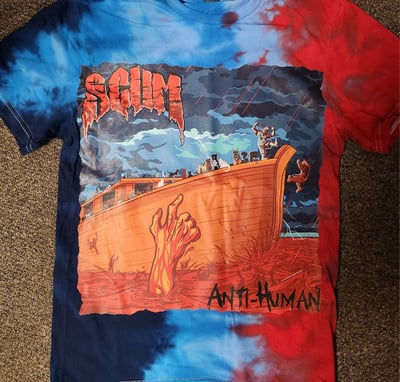 Image of SCUM : ANTI HUMAN *TYE DYE* Shirt