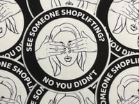 Image 1 of See Someone Shoplifting, No You Didn’t Sticker