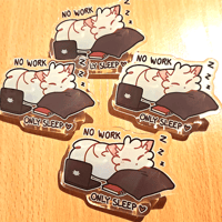 Image 2 of "No Work, Only Sleep ♥" 2.5 Inch Acrylic Pin