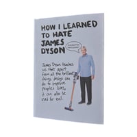 How I learned to hate James Dyson Mini Zine