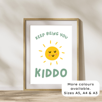 Image 1 of Keep Being You Kiddo Print