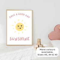 Image 1 of Have A Good Day Sunshine Print