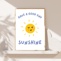 Image 2 of Have A Good Day Sunshine Print