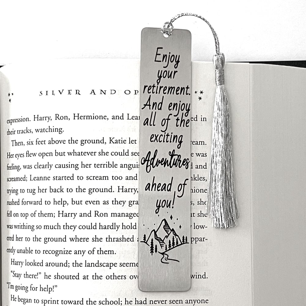Image of Retirement Bookmark - Enjoy your retirement. And enjoy all of the exiting Adventures ahead of you.