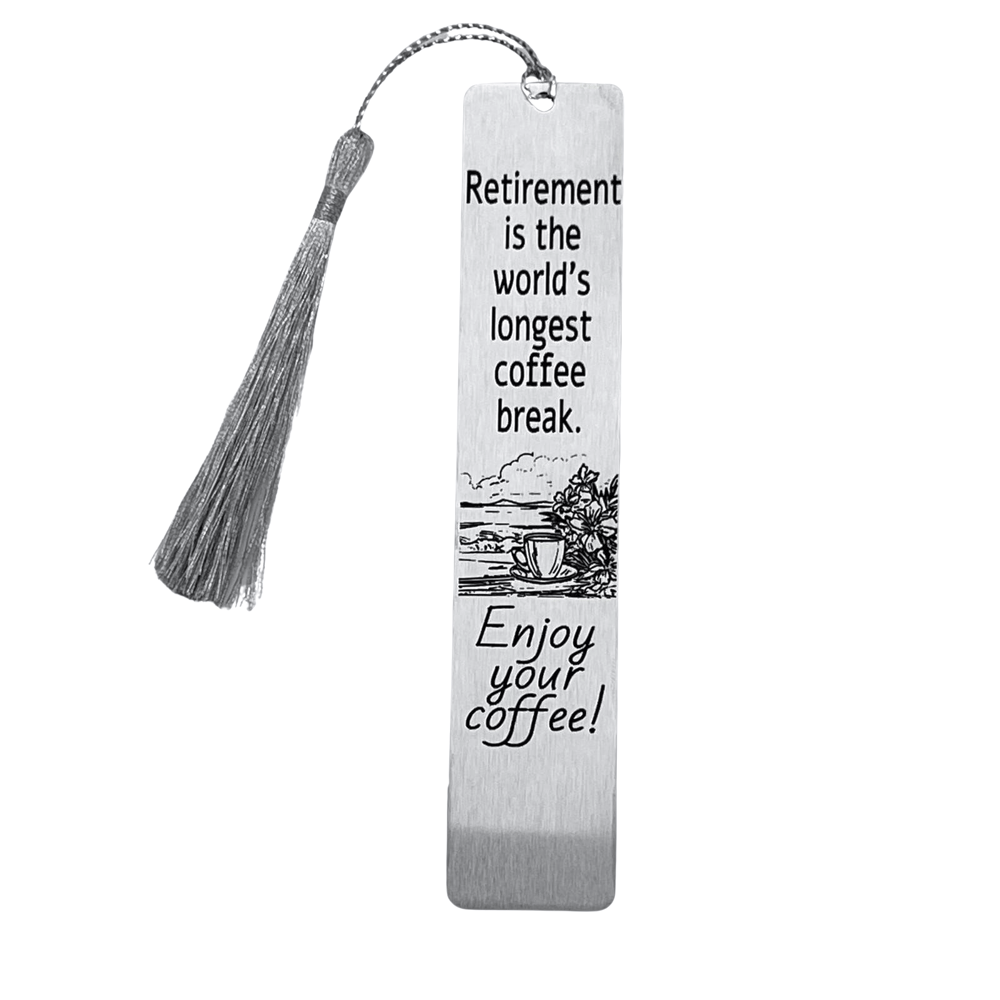 Image of Retirement bookmark - Retirement is the world's longest coffee break. Enjoy your Coffee.
