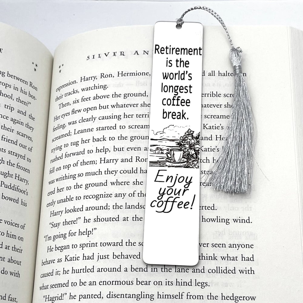 Image of Retirement bookmark - Retirement is the world's longest coffee break. Enjoy your Coffee.