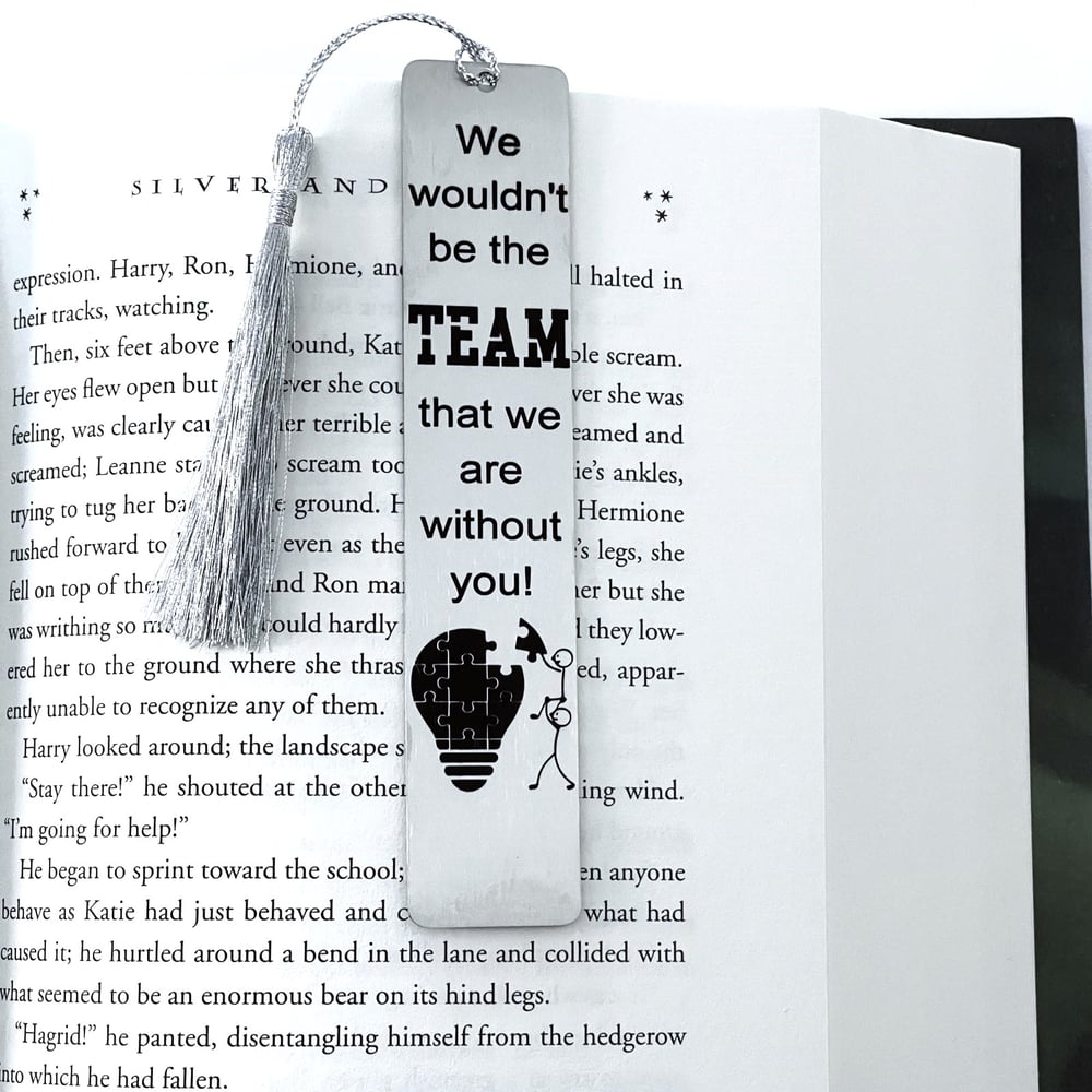 Image of Retirement gift bookmark - We wouldn't be the TEAM that we are without you ..