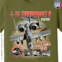 Image 2 of A-10 Warthog / Thunderbolt II - Kills Tanks Dead | Check Six Military Aviation T-Shirt